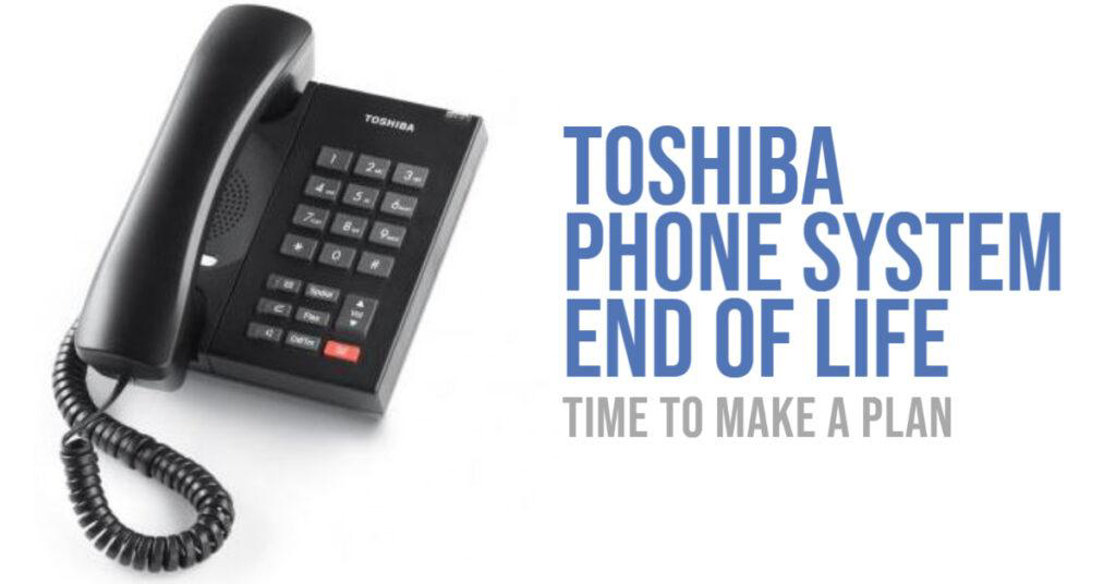 toshiba-phone-system-end-of-life-1024x536 (1)